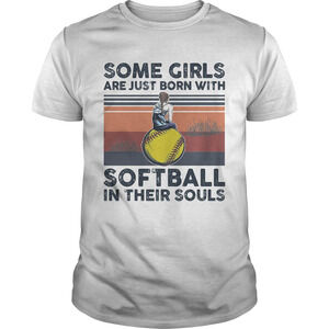 Some Girls Are Just Born With Softball In Their Souls  Retro Shirt
